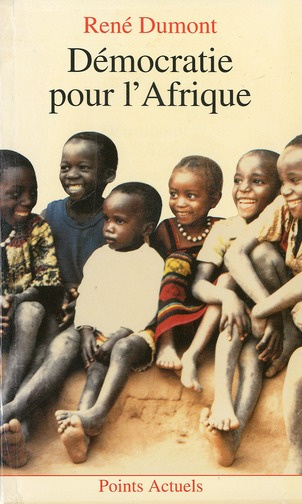 dumont-rene-democratie-pour-l-afrique-la-longue-marche-de-l-afrique-noire-vers-la-liberte_0