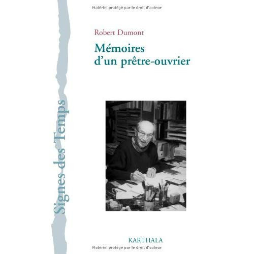 dumont-robert-memoires-d-un-pretre-ouvrier-regards-sur-l-eglise-et-le-monde_0