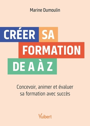 dumoulin-marine-creer-sa-formation-de-a-a-z-concevoir-animer-et-evaluer-sa-formation-avec-succes_0