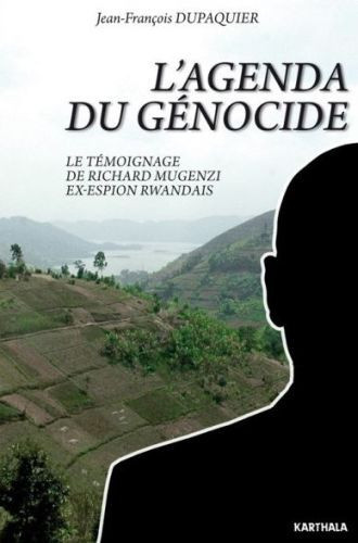 dupaquier-jean-francois-peries-gabriel-l-agenda-du-genocide-le-temoignage-de-richard-mugenzi-ex-espion-rwandais_0