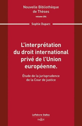 duparc-sophie-l-interpretation-du-droit-international-prive-de-l-union-europeenne-volume-254_0