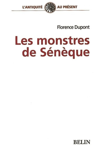 dupont-florence-les-monstres-de-seneque-pour-une-dramaturgie-de-la-tragedie-romaine_0