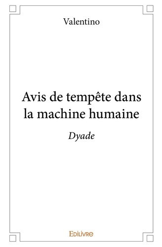 dupont-valentino-avis-de-tempete-dans-la-machine-humaine_0