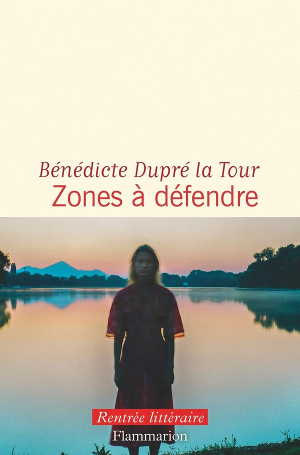 dupre-la-tour-benedicte-zones-a-defendre_0