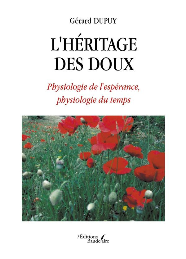 dupuy-gerard-l-heritage-des-doux-physiologie-de-l-esperance-physiologie-du-temps_0