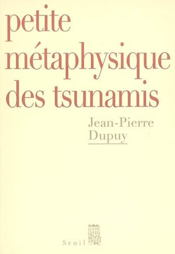 dupuy-jean-pierre-petite-metaphysique-des-tsunamis_0