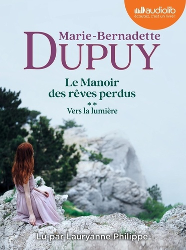 dupuy-marie-bernadette-philippe-lauryanne-le-manoir-des-reves-perdus-tome-2-vers-la-lumiere-livre-audio-2-cd-mp3_0