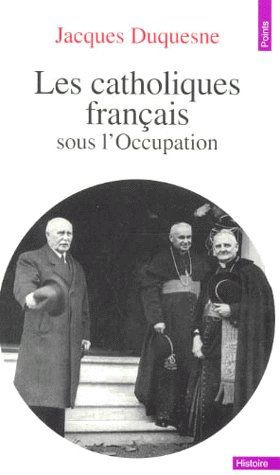 duquesne-jacques-les-catholiques-francais-sous-l-occupation-nouvelle-edition-revue-et-augmentee_0