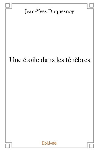 duquesnoy-jean-yves-une-etoile-dans-les-tenebres_0