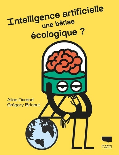 durand-alice-intelligence-artificielle-une-betise-ecologique_0