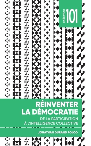 durand-folco-j-reinventer-la-democratie-de-la-participation-a-l-intelligence-collective_0