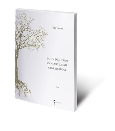 durand-tony-j-ai-un-bucheron-dans-mon-arbre-genealogique_0