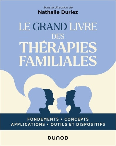 duriez-nathalie-le-grand-livre-des-therapies-familiales-fondements-concepts-applications-outils-et-dispositifs_0
