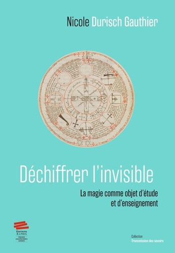 durisch-gauthier-nicole-dechiffrer-l-invisible-la-magie-comme-objet-d-etude-et-d-enseignement_0