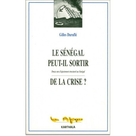 durufle-gilles-le-senegal-peut-il-sortir-de-la-crise-douze-ans-d-ajustement-structurel-au-senegal_0