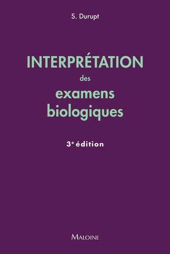 durupt-stephane-interpretation-des-examens-biologiques-3e-ed_0
