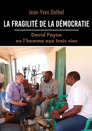duthel-jean-yves-la-fragilite-de-la-democratie-david-payne-ou-l-homme-aux-trois-vies_0