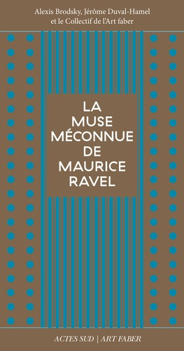 duval-hamel-jerome-brodsky-alexis-la-muse-meconnue-de-maurice-ravel_0