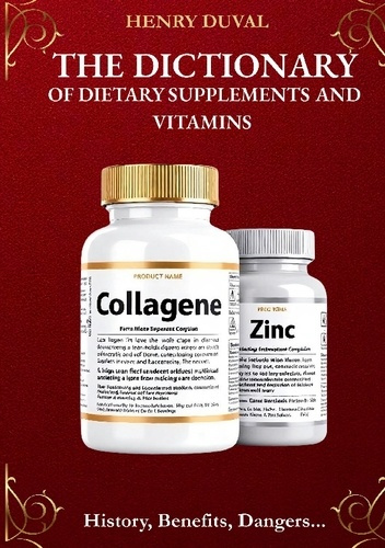 duval-henry-the-dictionary-of-dietary-supplements-an-history-benefits-dangers_0