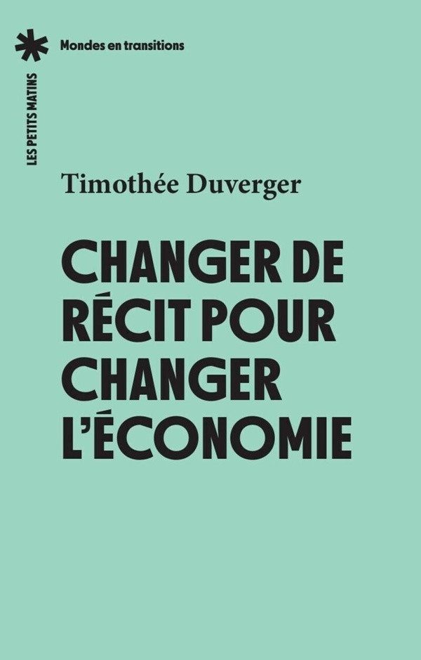 duverger-timothee-changer-de-recit-pour-changer-l-economie_0
