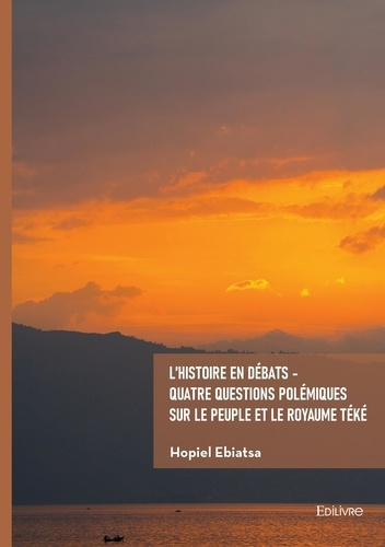 ebiatsa-hopiel-l-histoire-en-debats-quatre-questions-polemiques-sur-le-peuple-et-le-royaume-teke_0