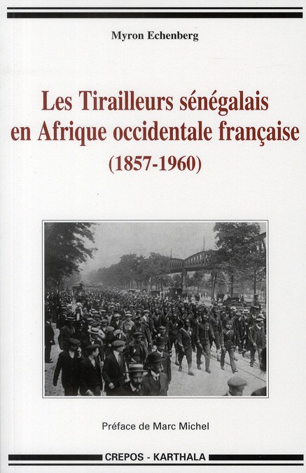echenberg-myron-joel-michel-marc-les-tirailleurs-senegalais-en-afrique-occidentale-francaise-1857-1960_0