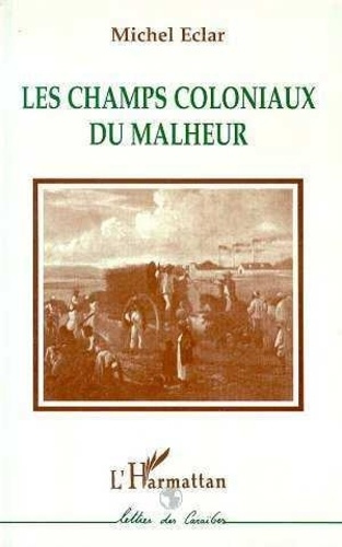eclar-michel-les-champs-coloniaux-du-malheur_0