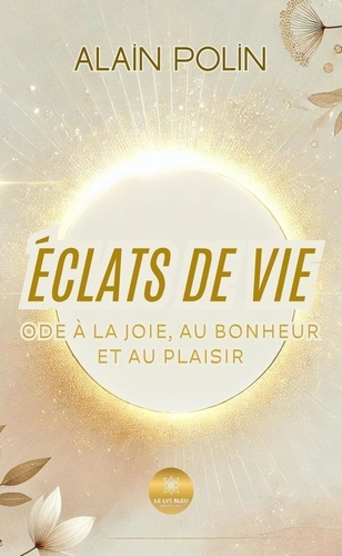 eclats-de-vie-ode-a-la-joie-au-bonheur-et-au-plaisir_0