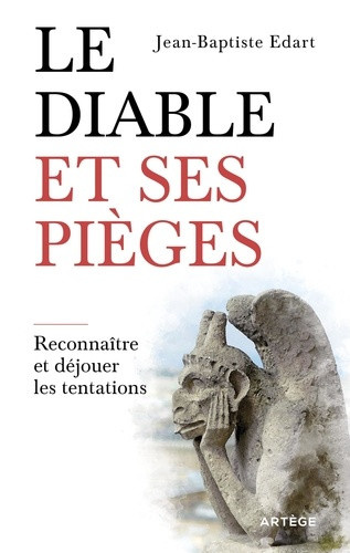 edart-jean-baptiste-le-diable-et-ses-pieges-reconnaitre-et-dejouer-les-tentations_0