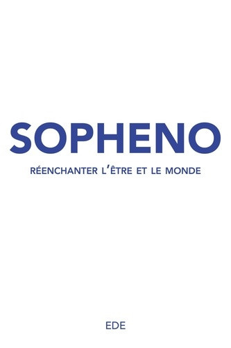 ede-sopheno-reenchanter-l-etre-et-le-monde_0