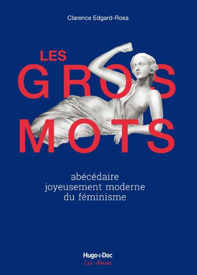 edgard-rosa-clarence-3b-birant-lucie-les-gros-mots-abecedaire-joyeusement-moderne-du-feminisme_0