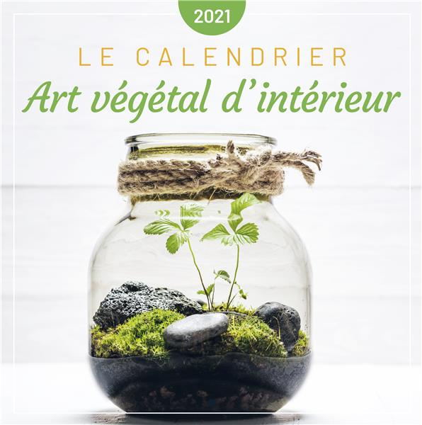 editions-365-le-calendrier-art-vegetal-d-interieur-edition-2021_0
