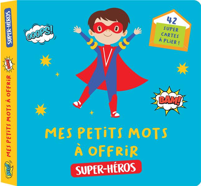 editions-365-mes-petits-mots-a-offrir-super-heros-avec-40-super-cartes-a-plier_0