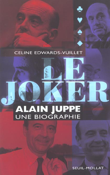 edwards-vuillet-celine-le-joker-alain-juppe-une-biographie_0