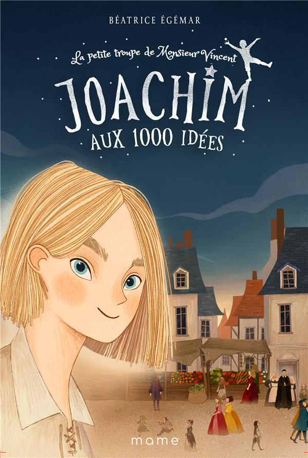 egemar-beatrice-la-petite-troupe-de-monsieur-vincent-tome-1-joachim-aux-1000-idees_0
