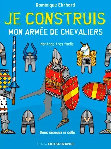 ehrhard-dominique-3b-ehrhard-pascale-je-construis-mon-armee-de-chevaliers_0