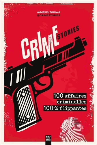 el-boujaji-aymen-crimestories-100-affaires-criminelles-100-flippantes_0