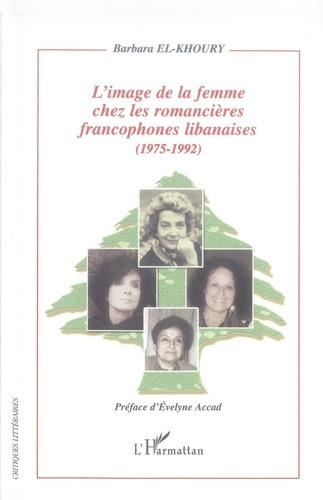 el-khoury-barbara-l-image-de-la-femme-chez-les-romancieres-francophones-libanaises-1975-1992_0