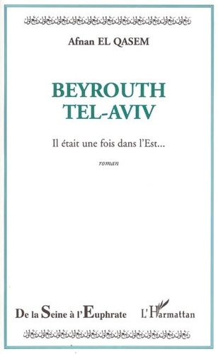 el-qasem-afnan-beyrouth-tel-aviv-il-etait-une-fois-dans-l-est_0