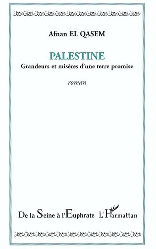 el-qasem-afnan-palestine-grandeurs-et-miseres-d-une-terre-promise_0
