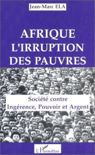 ela-jean-marc-afrique-l-irruption-des-pauvres-societe-contre-ingerence-pouvoir-et-argent_0