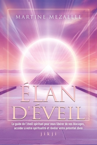 elan-d-eveil-le-guide-de-l-eveil-spirituel-pour-vous-liberer-de-vos-blocages-acceder-a-votre-spiri_0