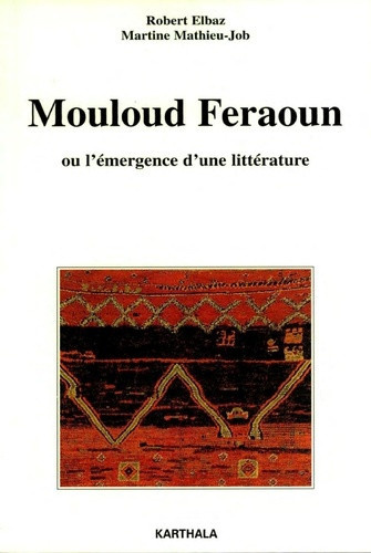 elbaz-robert-mathieu-job-martine-mouloud-feraoun-ou-l-emergence-d-une-litterature_0