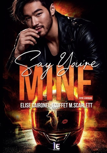 elise-caironel-m-scarlett-ecoffet-say-you-re-mine-zayne-morgane-comedie-romantique-de-biker-ne_0