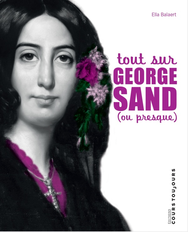 ella-balaert-tout-sur-george-sand-ou-presque_0