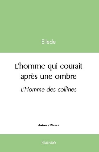ellede-l-homme-qui-courait-apres-une-ombre-l-homme-des-collines_0