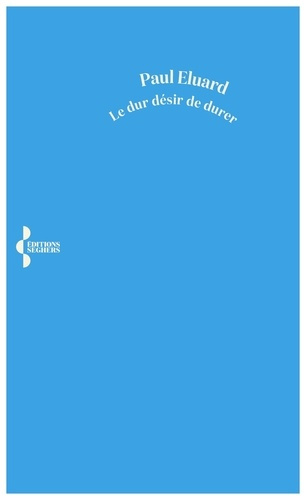 eluard-paul-le-dur-desir-de-durer_0
