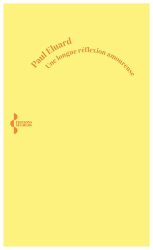 eluard-paul-une-longue-reflexion-amoureuse_0