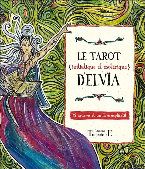 elvia-emilie-le-tarot-initiatique-et-esoterique-d-elvia-78-arcanes-et-un-livre-explicatif_0
