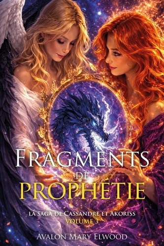 elwood-avalon-mary-fragments-de-prophetie-la-saga-de-cassandre-et-akoriss-volume-3_0